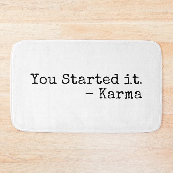 Item preview, You Started It - Karma - Light Version designed and sold by 4wordsmovement.