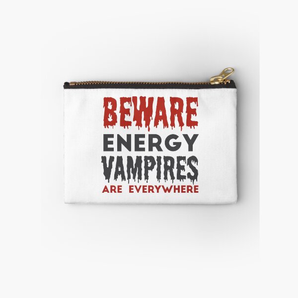 Item preview, Funny BEWARE! Energy vampires are everywhere design designed and sold by StudioUnrefined.