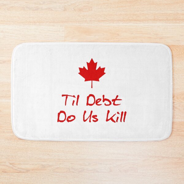 Item preview, Canada Til Debt Do Us Kill Red designed and sold by TinyStarCanada.