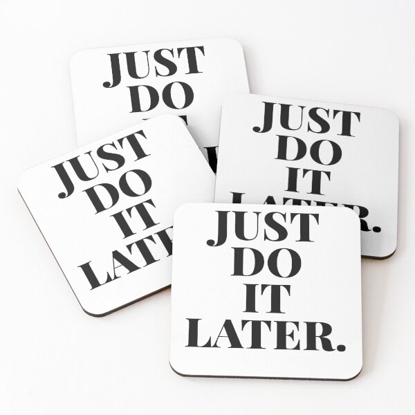 Item preview, JUST DO IT LATER designed and sold by R.U BOLD.