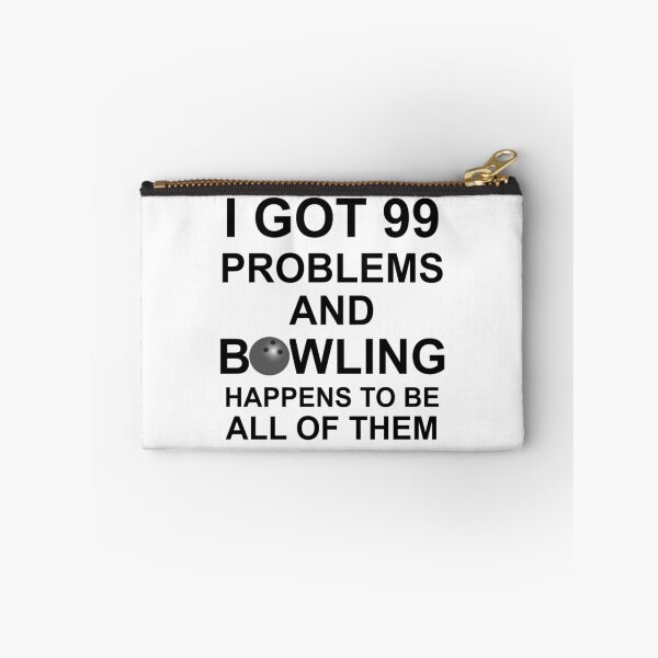 Item preview, BOWLING - I GOT 99 PROBLEMS designed and sold by CalliopeSt.