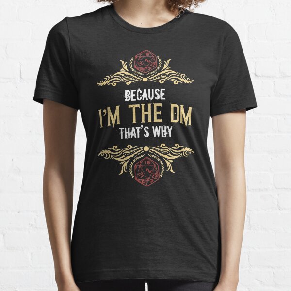 Item preview, Because I'm The DM That's Why Board Games Dice Players Gift designed and sold by Dressed For  Duty.