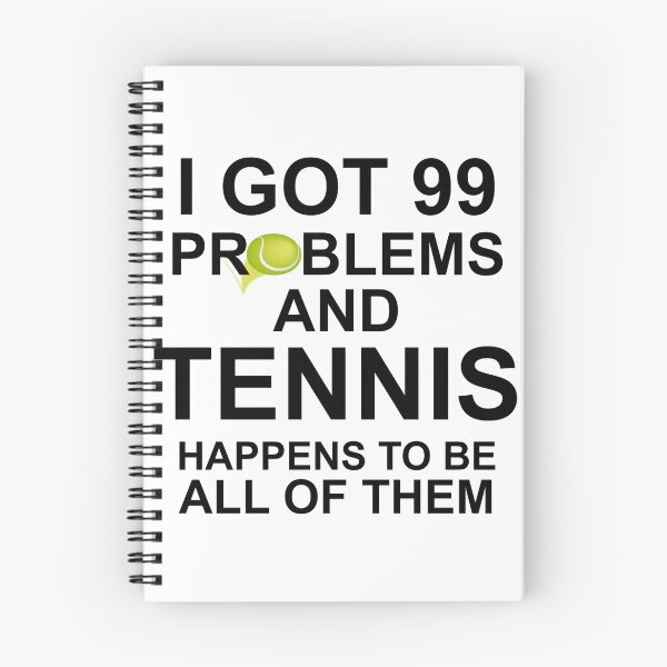 Item preview, TENNIS - I GOT 99 PROBLEMS designed and sold by CalliopeSt.