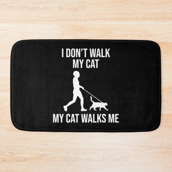 Item preview, I Don't Walk My Cat, My Cat Walks Me designed and sold by Cat Lady Designs.