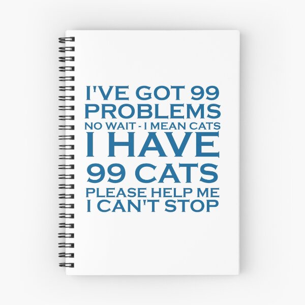 Item preview, 99 PROBLEMS -99 CATS designed and sold by CalliopeSt.