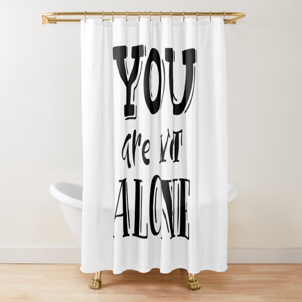 Not Alone Shower Curtains Redbubble
