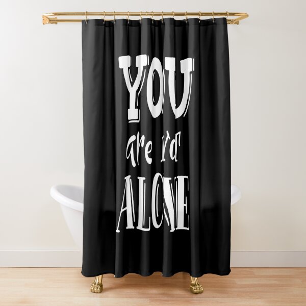 Not Alone Shower Curtains Redbubble