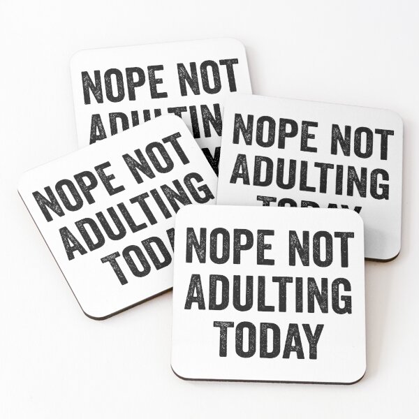 Item preview, Nope Not Adulting Today designed and sold by ShirtsForHumans.