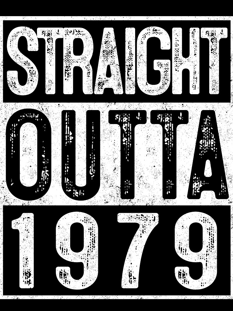 Straight Outta 1979 T-Shirt 40th Birthday Gift Shirt Straight Outta 1979 T-Shirt 40th Birthday Gift Shirt