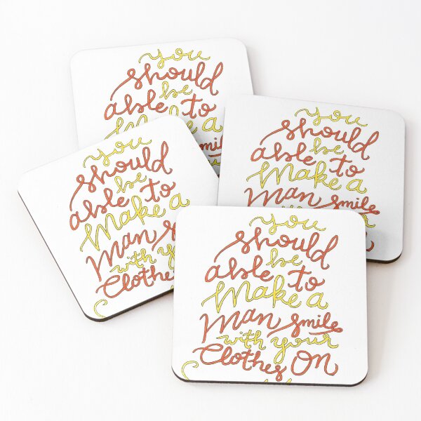 Item preview, you should be able to make a man smile with your clothes on, feminist quote designed and sold by AveryFrost.