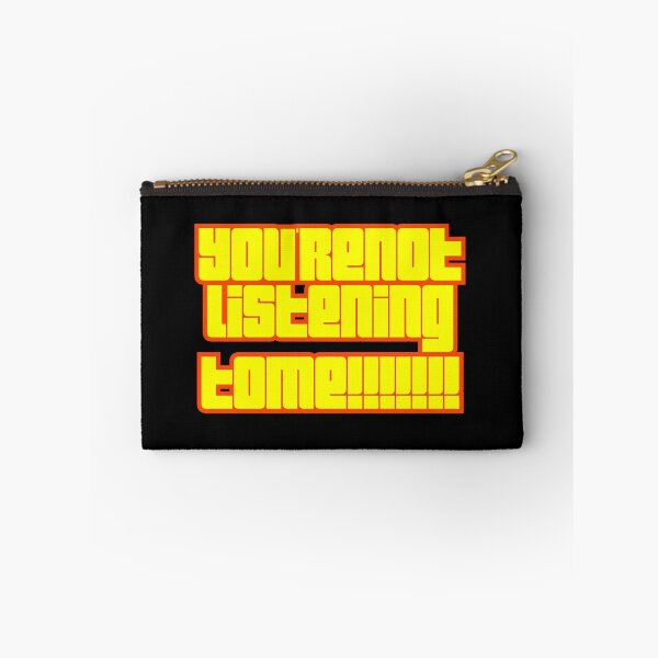 Item preview, YOU’RE NOT LISTENING TO ME!!! designed and sold by David Bath.