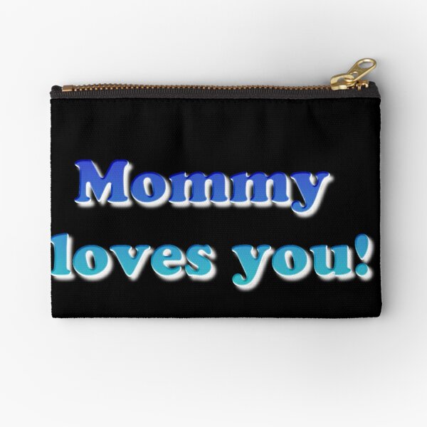 #Mommy #loves #you #MommyLovesYou Zipper Pouch