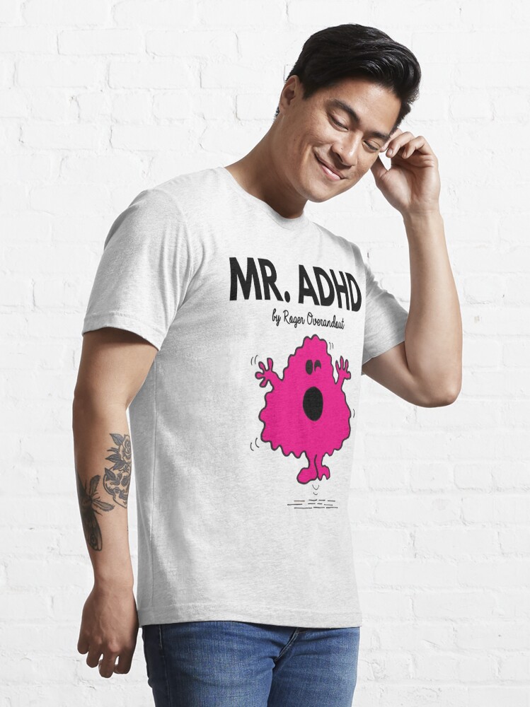 Mr Men Funny Mr ADHD T Shirt