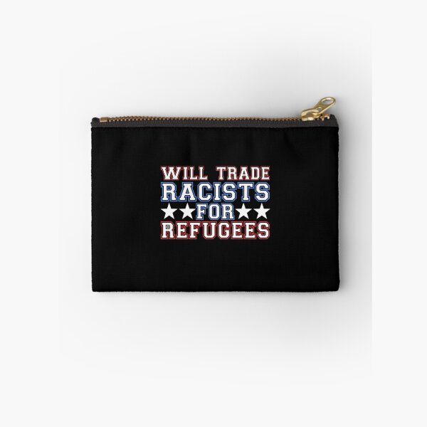 Item preview, Will Trade Racists For Refugees  designed and sold by Superhero Gear.
