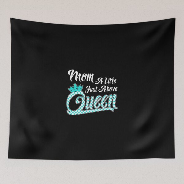 Item preview, Mom A Little Just Above Queen - Mother designed and sold by Superhero Gear.