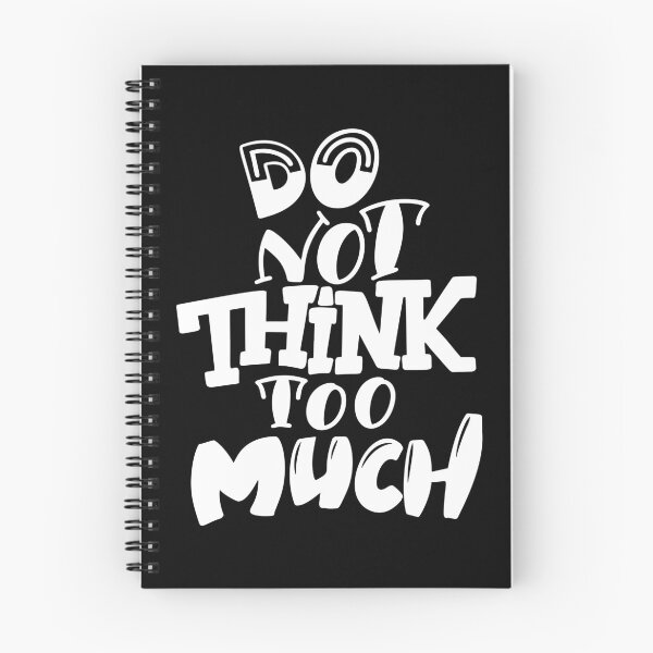 Item preview, Do Not Think Too Much Inspirational Quotes designed and sold by ProjectX23.