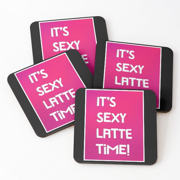 Item preview, Sexy Latte Time designed and sold by jonfun1.
