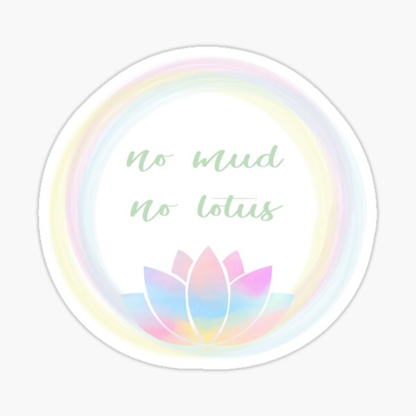 No mud, No lotus Sticker