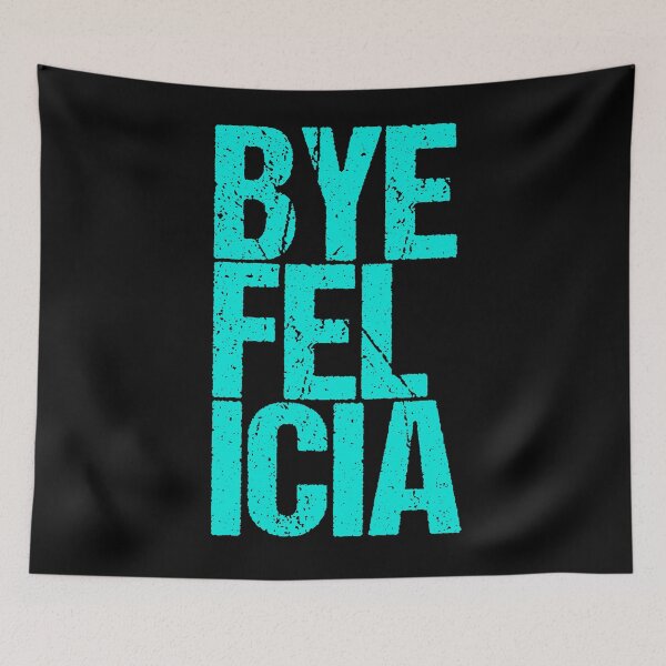 Item preview, Bye Felicia Funny Meme designed and sold by Epic Love Designs.