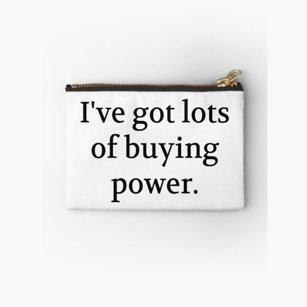 Item preview, Bullwit! funny money apparel and accessories - "I've got lots of buying power" designed and sold by Bullwit!.