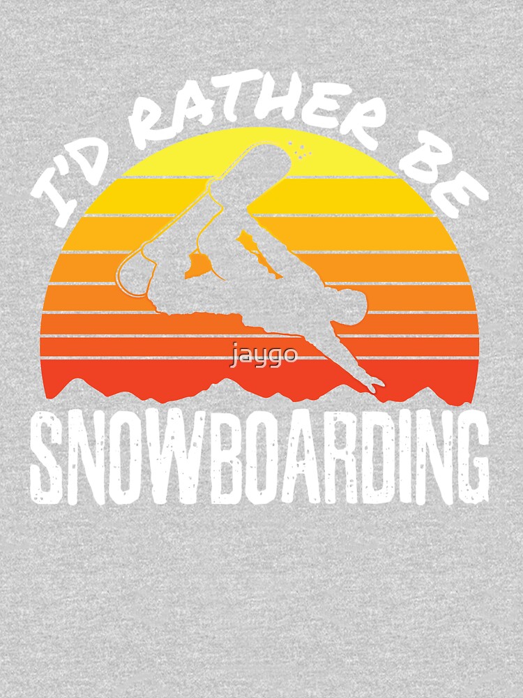 I'd Rather Be Snowboarding by jaygo