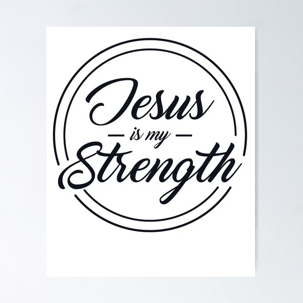 Item preview, Jesus my strength, gift for Christians designed and sold by GoodNewsDesign.