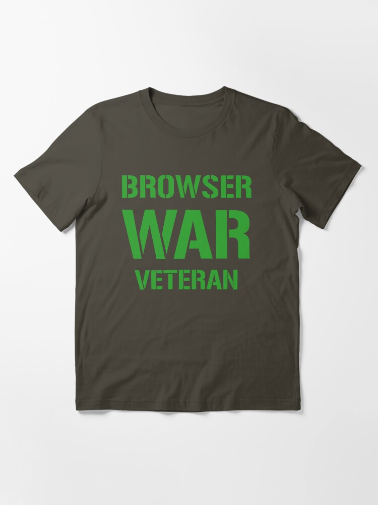 Alternate view of BROWSER WAR VETERAN - Green on Army Design for Web Developers Essential T-Shirt