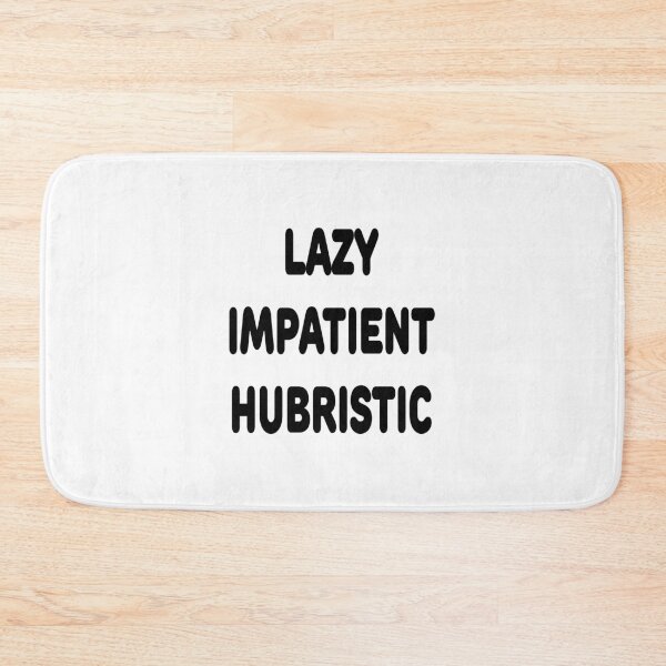 Item preview, LAZY IMPATIENT HUBRISTIC - 3 Virtues of a Programmer Black Text designed and sold by ramiro.