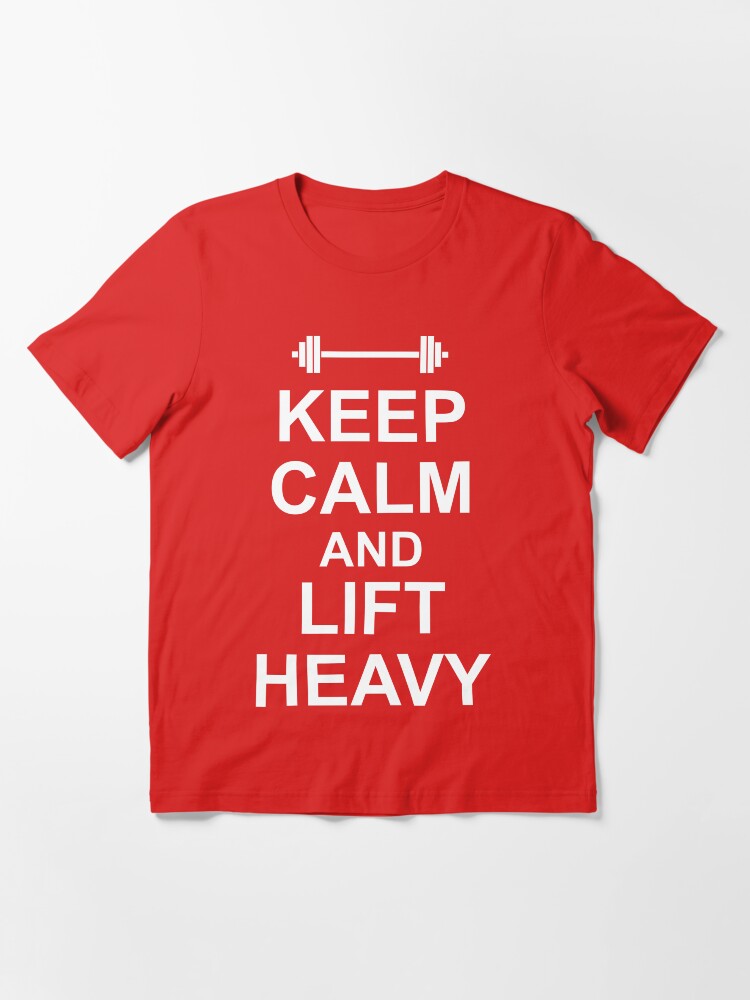 Alternate view of KEEP CALM AND LIFT HEAVY - Gym Design for Lifters - White on Black Essential T-Shirt