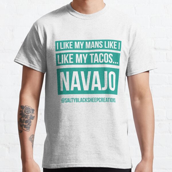 Navajo Mans Taco Classic T-Shirt