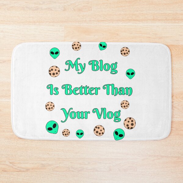 Item preview, My Blog Is Better Than Your Vlog designed and sold by Fireflies2344.