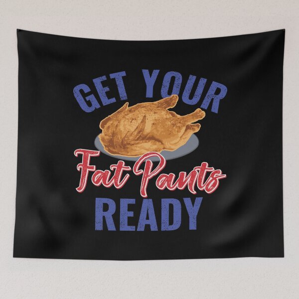 Item preview, Get Your Fat Pants Ready Thanksgiving Turkey Feast design designed and sold by tronictees.