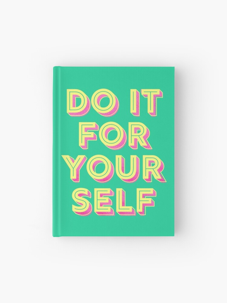 DO IT FOR YOURSELF - motivational typography Hardcover Journal