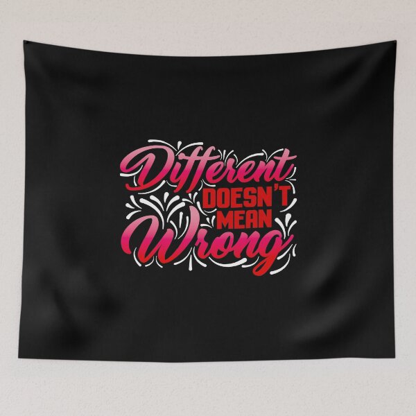Item preview, Funny Quote 'Different doesn't mean Wrong' designed and sold by phoxydesign.