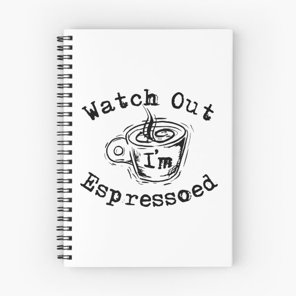 Item preview, Watch Out Im Espressoed designed and sold by Cleave.