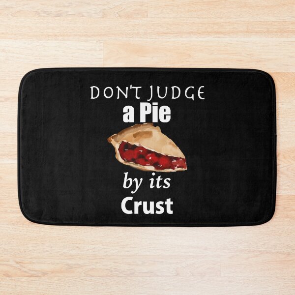 Item preview, Don't judge a Pie by its crust designed and sold by azule1.