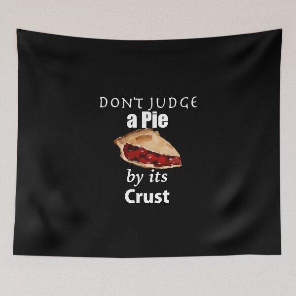 Item preview, Don't judge a Pie by its crust designed and sold by azule1.