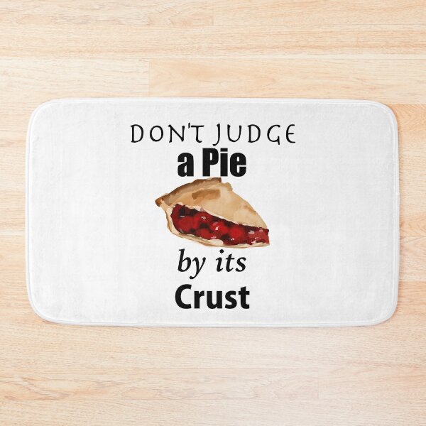 Item preview, Don't judge a Pie by its crust designed and sold by azule1.