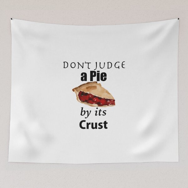 Item preview, Don't judge a Pie by its crust designed and sold by azule1.