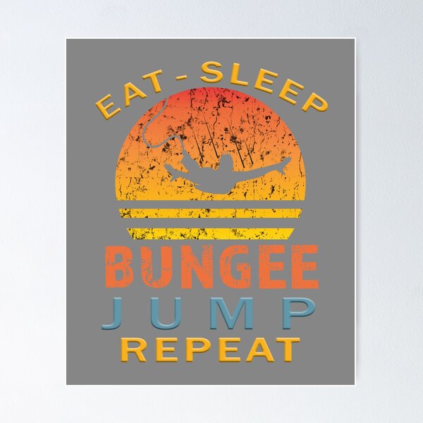Item preview, Top Fun eat Sleep bungee jump designed and sold by LGamble12345.