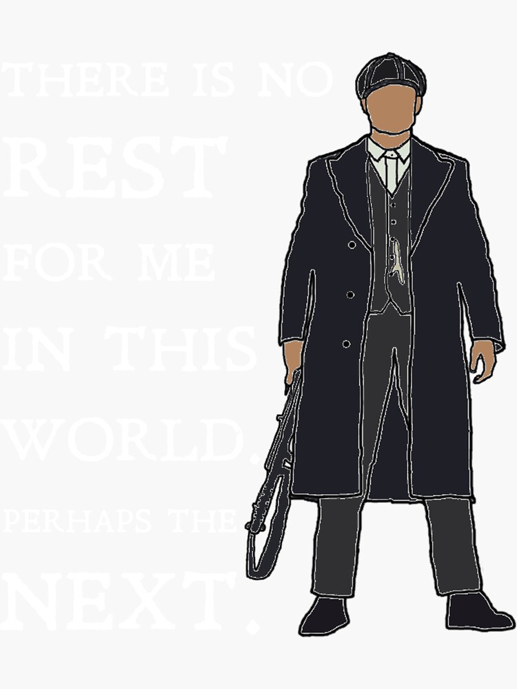 "Tommy Shelby There is no rest for me in this world Peaky Blinders
