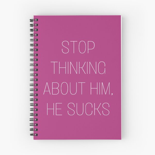 Item preview, Stop Thinking About Him, He Sucks designed and sold by jennyvar.