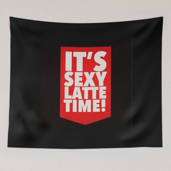 Item preview, It’s Sexy Latte Time too designed and sold by jonfun1.