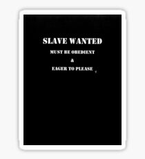 Slave Wanted Sticker