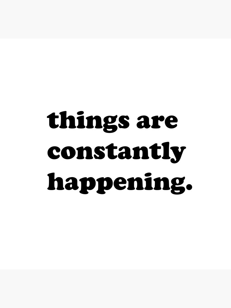 Things Are Constantly Happening Postcard By Jennaj1133 Redbubble