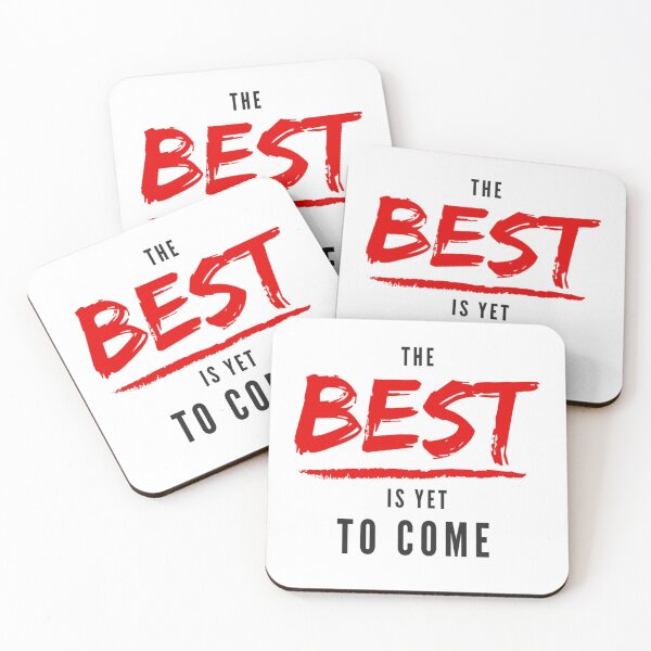 Item preview, The Best Is Yet To Come designed and sold by 4wordsmovement.