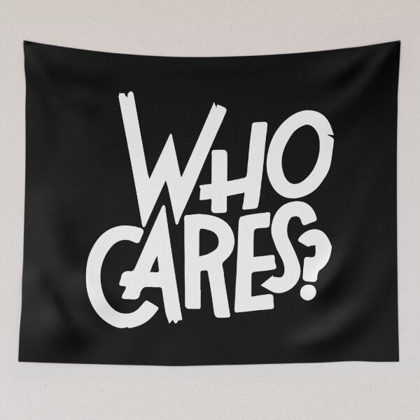 Item preview, Who cares designed and sold by MrTeeTime.