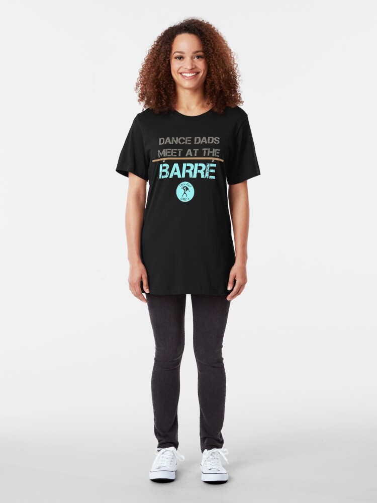 Alternate view of Dance dads meet at the barre. Slim Fit T-Shirt