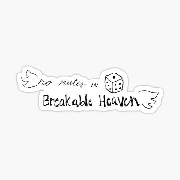 "breakable heaven" Sticker for Sale by hlandau Redbubble