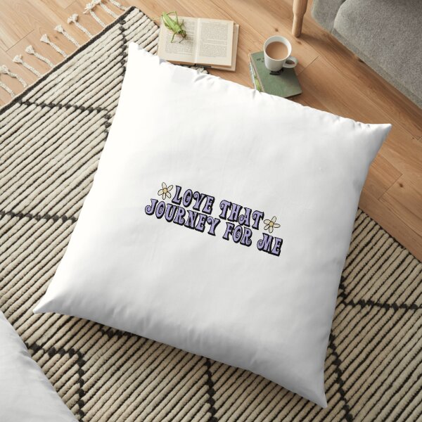 Love That Journey For Me - Alexis Schitt’s Creek Floor Pillow